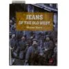 Jeans Of The Old West: A History: Michael Allen Harris
